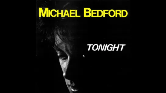 Michael Bedford - Tonight (1986)