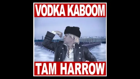 Tam Harrow feat. Tom Hooker - Vodka Kaboom (2016)