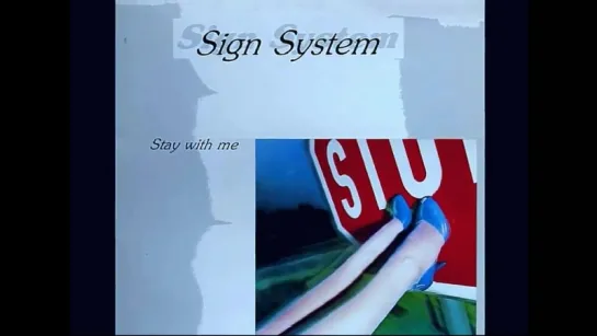 Sign System - Stay With Me (Disco Mix 1984)