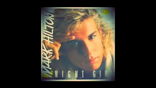 Mark Hilton - Night Girl (1988)