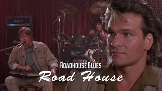 Patrick Swayze. Roadhouse Blues (Road House, 1989)