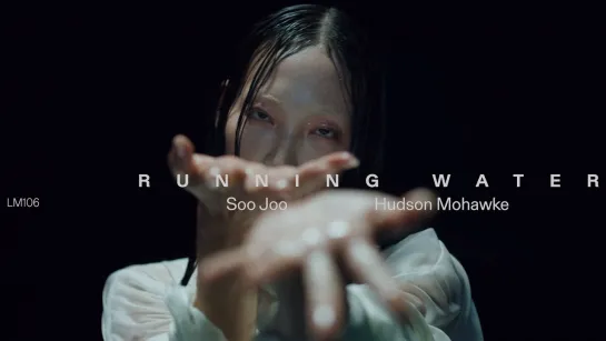 Soo Joo & Hudson Mohawke - Running Water