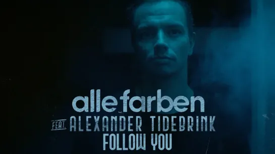 ALLE FARBEN - Follow You feat. Alexander Tidebrink