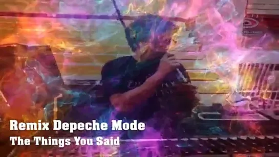 Depeche Mode - The Things You Said   Remix 2019