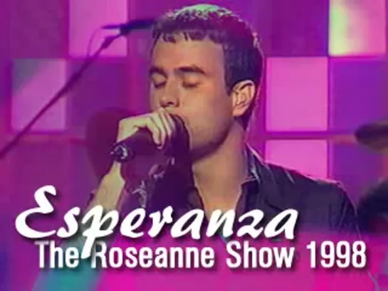 Enrique Iglesias - Esperanza (Live @ The Roseanne Show 1998)