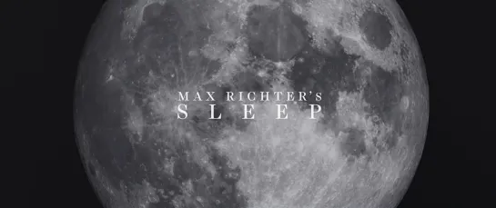 Сон Макса Рихтера / Max Richters Sleep (2019)