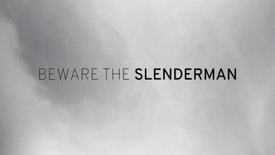 Реальный Слендермен / Beware the Slenderman (2016)