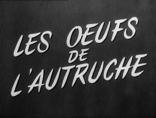 Denys de La Patellière "Les Oeufs de l'autruche" 1957