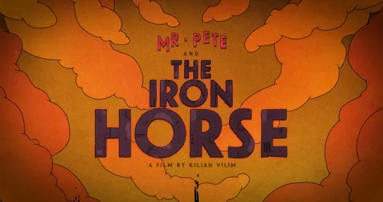 Kilian Vilim "Mr. Pete & the Iron Horse" 2021