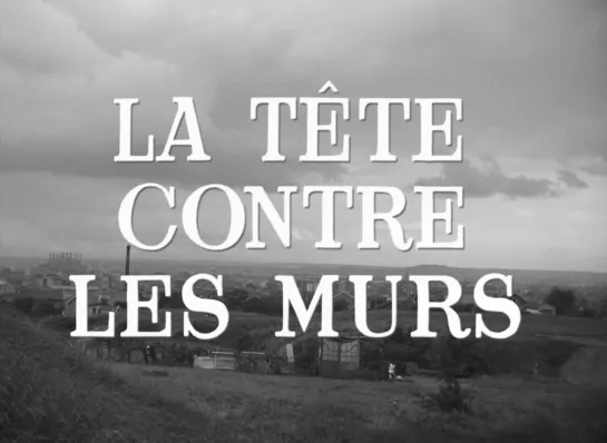 Georges Franju "La tête contre les murs" 1959