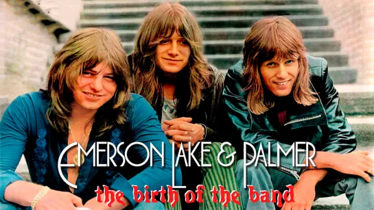 EMERSON, LAKE & PALMER- the Birth of a band (2006) RUS