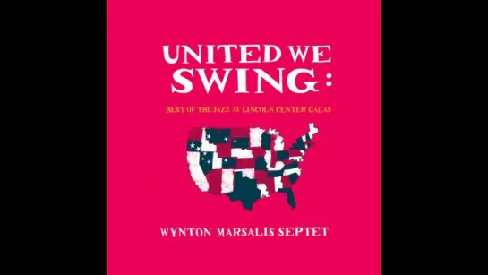 United We Swing: Best of the Jazz at Lincoln Center Galas