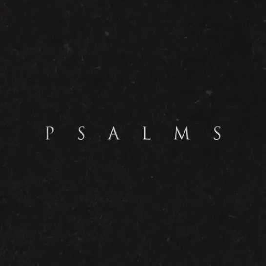 PSALMS EP - 2 НОЯБРЯ