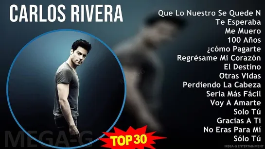 CARLOS   RIVERA 2024 MIX Full Album ~ 2010s Music ~ Top Latin Pop, Latin, Stage & Screen...