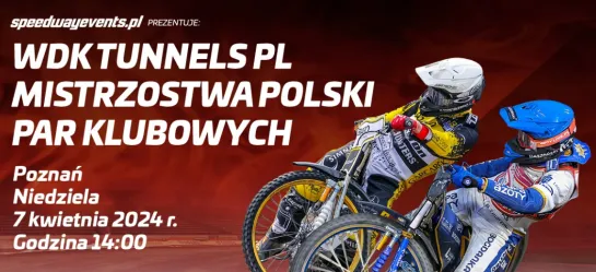 07.04.24. Speedway: (MPPK)-Mistrzostwa Polski Par Klubowych w Poznaniu (Чемпионат Польши среди клубных пар в Познани)