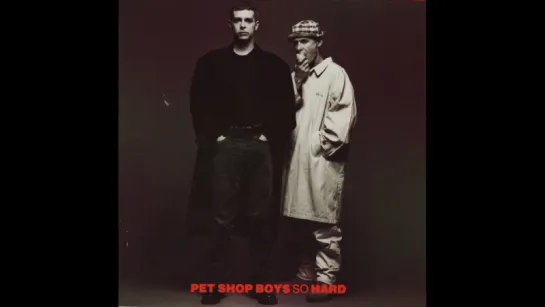 Pet Shop Boys - So Hard (Extended Version)