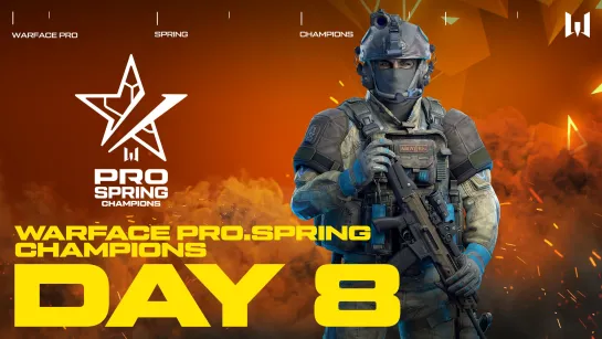 Турнир Warface PRO.Spring Champions. Day 8