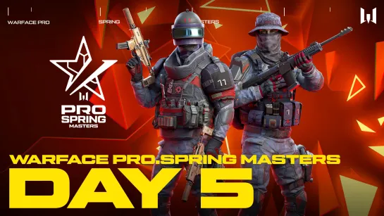 Турнир Warface PRO.Spring Masters. Day 5