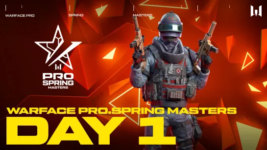 Турнир Warface PRO.Spring Masters. Day 1