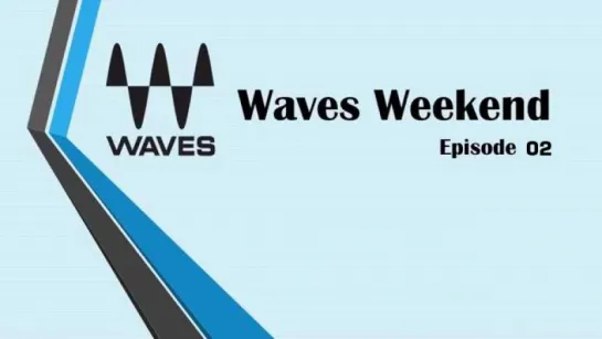 Waves Weekend - Episode 02