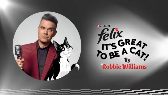 Felix presents... Its Great To Be A Cat, by Robbie Williams