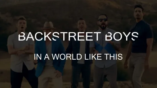 BackStreet Boys – In a World Like This