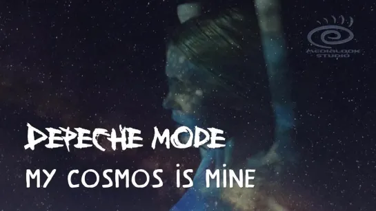 Depeche Mode - My Cosmos Is Mine (Medialook Remix)