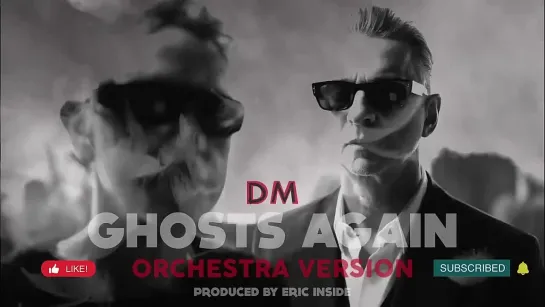 Depeche Mode - Ghosts Again (Orchestra Version) (Produced by Eric Inside)