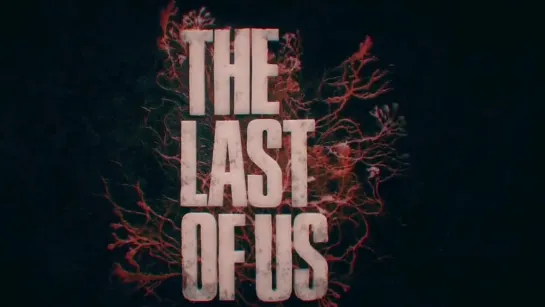 Заставка сериала The Last of Us