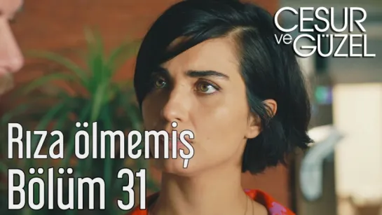 Cesur ve Güzel 31 Bölüm - Rıza Ölmemiş - YouTube