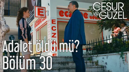 Cesur ve Güzel 30 Bölüm - Adalet Öldü mü