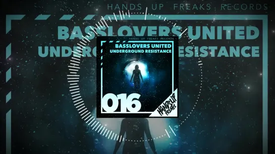 Hands Up Freaks 016 - Basslovers United - Underground Resistance