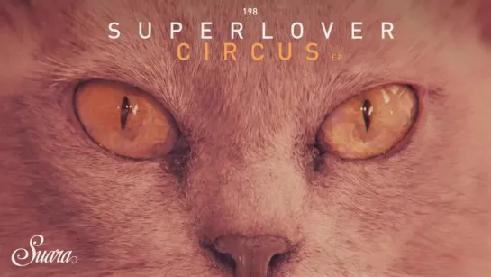 Superlover - Circus (Original Mix) [Suara]