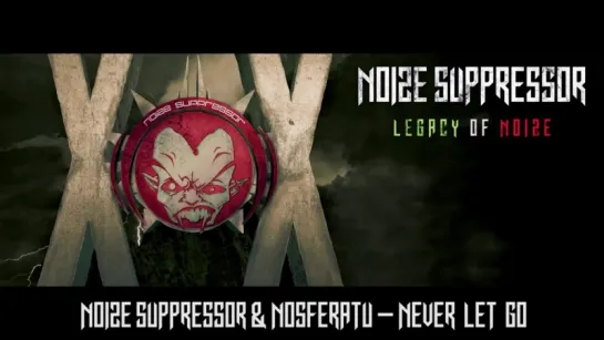 Noize Suppressor  Nosferatu - Never Let Go