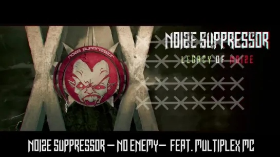 Noize Suppressor - No Enemy - feat. Multiplex MC