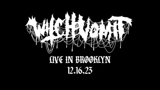 WITCH VOMIT - Live In Brooklyn 12.16.2023 (vk.com/afonya_drug)