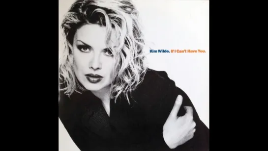 Kim Wilde - If I Can't Have You / You Keep Me Hangin' On