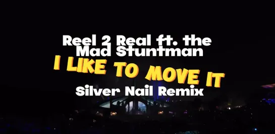 Reel 2 Real ft. the Mad Stuntman - I Like To Move It (Silver Nail Video Mix)