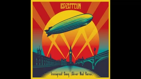 Led Zeppelin - Immigrant Song (Silver Nail Remix)