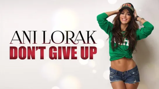 Kirill Slepuha feat. Ani Lorak - Dont Give Up (ПРЕМЬЕРА ПЕСНИ!)