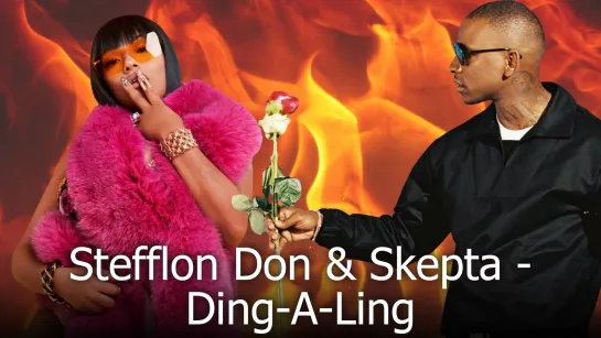 Stefflon Don & Skepta - Ding-A-Ling