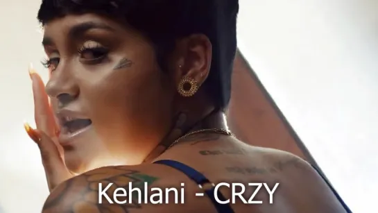 Kehlani - CRZY