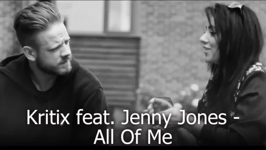 Kritix feat. Jenny Jones - All Of Me