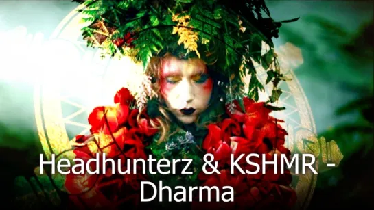 Headhunterz & KSHMR - Dharma