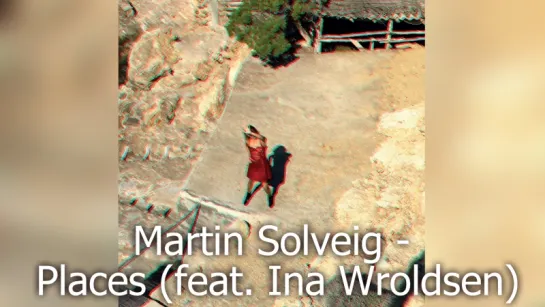 Martin Solveig - Places (feat. Ina Wroldsen)