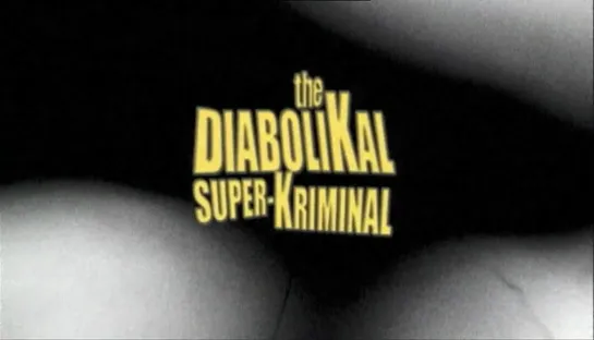 The Diabolikal Super-Kriminal (2007) dir. Ss-Sunda