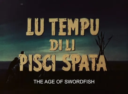 The Age of Swordfish / Lu tempu di li pisci spata (1955) dir. Vittorio De Seta