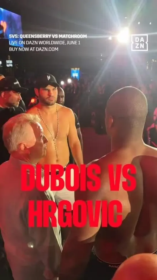 Hrgovic 🆚 Dubois face off 31.05.2024 🥊