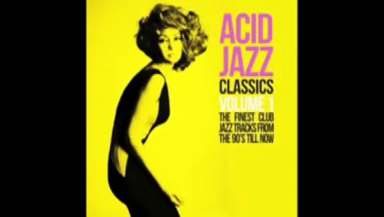 Acid Jazz Classics (More of 2 Hours of the best Acid Jazz tracks)