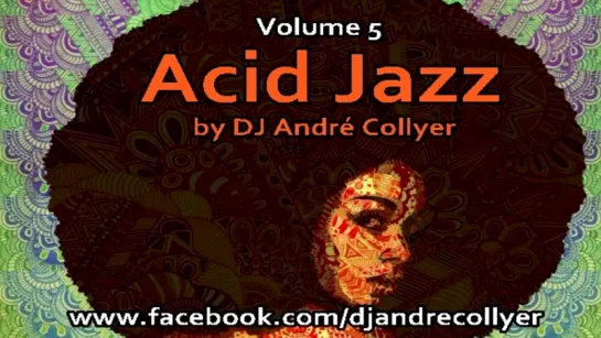 Acid Jazz, Lounge, RB and Chillout mix by DJ André Collyer Vol 5